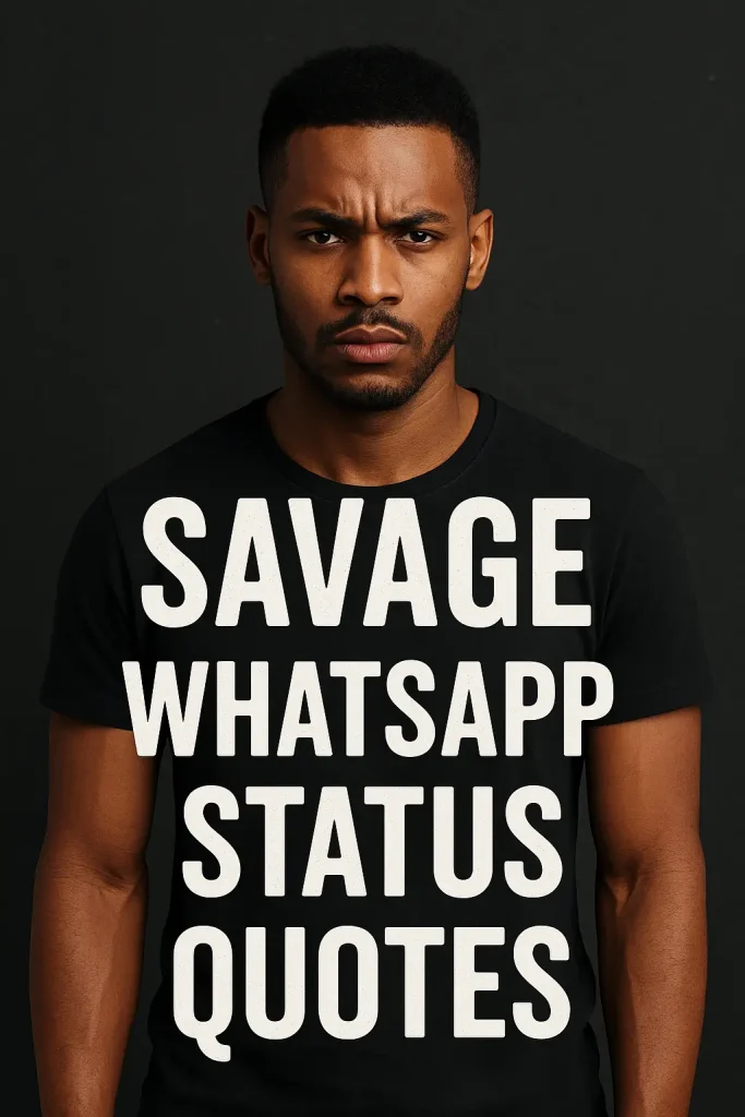 Savage Whatsapp Status and Quotes