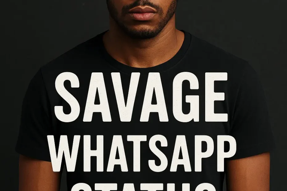Savage Whatsapp Status and Quotes